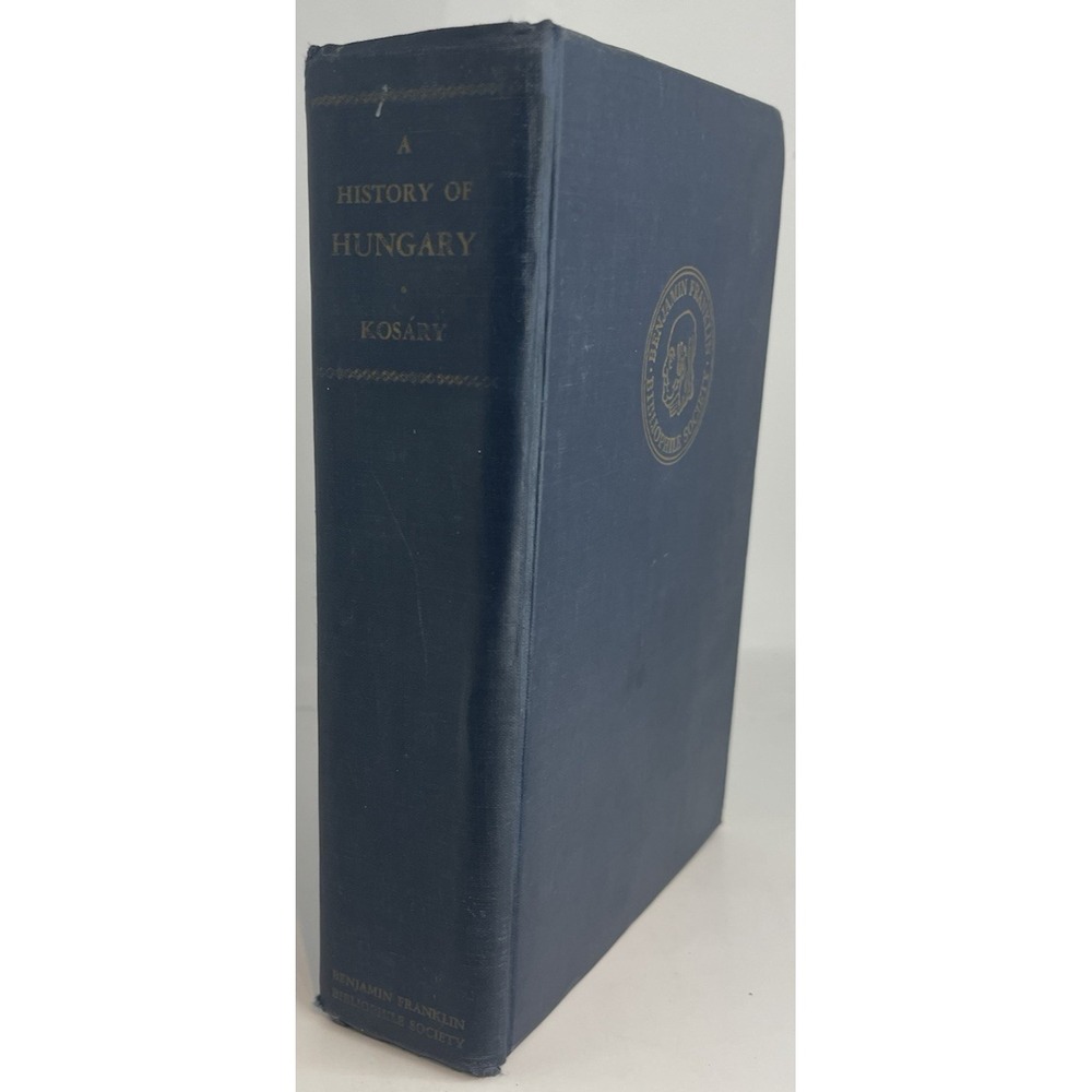 A History of Hungary Domokos Kosary Benjamin Franklin Society Hardcover 1941
